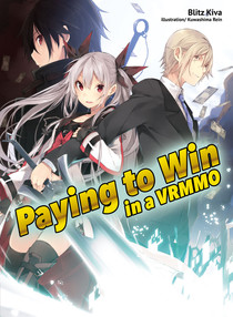Paying to Win in a VRMMO Novels 1 & 2