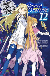 Is It Wrong to Try to Pick Up Girls in a Dungeon? On the Side: Sword Oratoria volume 12