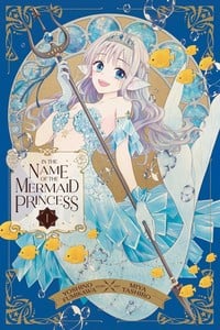 In the Name of the Mermaid Princess Volume 1 Manga Review