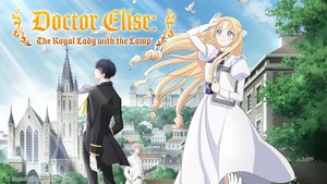 Doctor Elise: The Royal Lady with the Lamp Anime Series Review