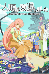 Humanity Has Declined Episodes 1-6 Streaming