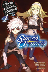 Is It Wrong to Try to Pick Up Girls in a Dungeon? On the Side: Sword Oratoria Novel 4