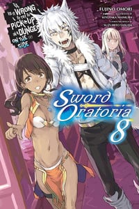 Is It Wrong to Try to Pick Up Girls in a Dungeon? On the Side: Sword Oratoria Novel 8