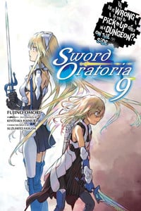Is It Wrong to Try to Pick Up Girls in a Dungeon? On the Side: Sword Oratoria Novel 9