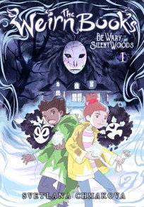 The Weirn Books: Be Wary of the Silent Woods GN