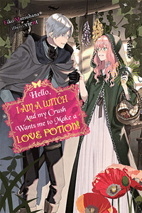 Hello, I am a Witch and my Crush Wants me to Make a Love Potion! Novel
