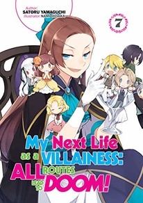 My Next Life as a Villainess: All Routes Lead to Doom! Novel 7