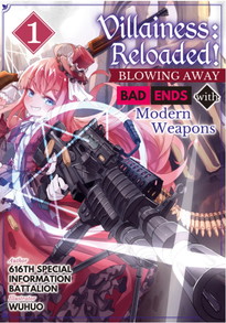 Villainess: Reloaded! Blowing Away Bad Ends with Modern Weapons LN 1