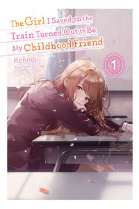 The Girl I Saved On the Train Turned Out to Be My Childhood Friend Novel 1