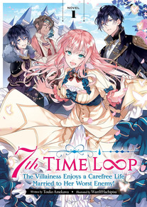 7th Time Loop: The Villainess Enjoys a Carefree Life Novel 1