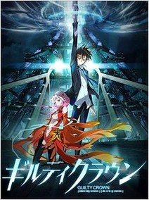 Guilty Crown Episodes 13-22 Streaming