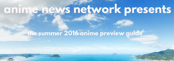 Summer 2016 Season Preview - Lost in Anime